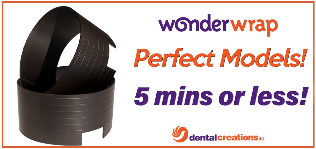 Dental Creations Ltd - WonderWrap Perfect Dental Models in 5 Minutes or Less!