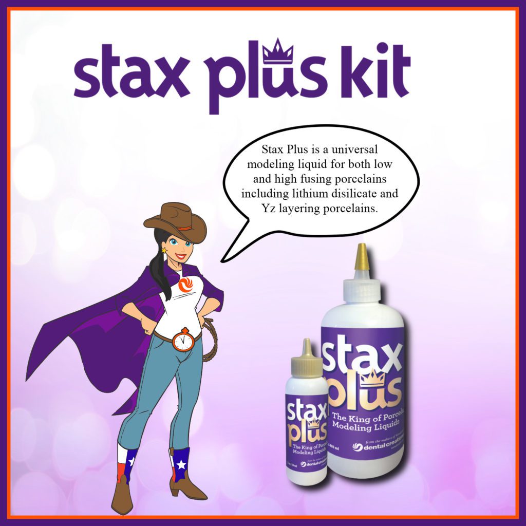 Stax Plus Porcelain Modeling Liquid Dental Creations, Ltd.
